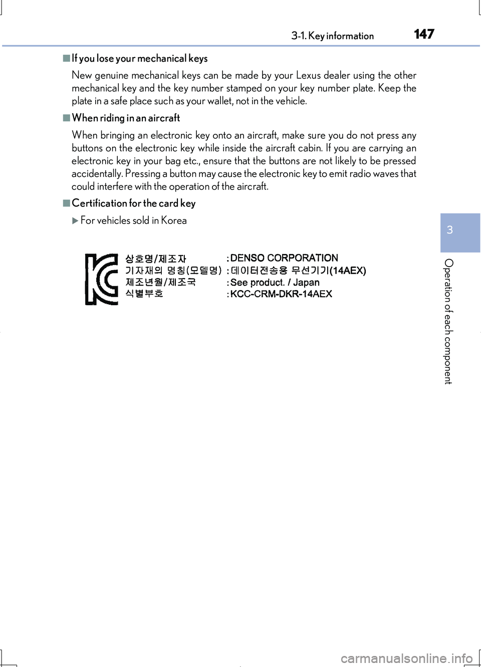 LEXUS LS460L 2016 Owners Manual 1473-1. Key information
3
Operation of each component
LS460/LS460L_GE (OM50G06E)
■If you lose your mechanical keys
New genuine mechanical keys can be made by your Lexus dealer using the other
mech LEXUS LS460L 2016 Owners Manual 1473-1. Key information
3
Operation of each component
LS460/LS460L_GE (OM50G06E)
■If you lose your mechanical keys
New genuine mechanical keys can be made by your Lexus dealer using the other
mech