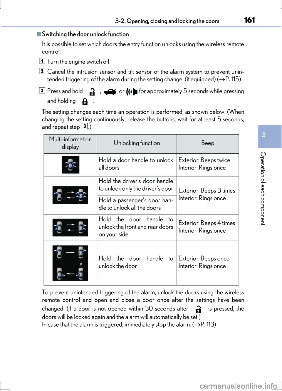 LEXUS LS460L 2016  Owners Manual 1613-2. Opening, closing and locking the doors
3
Operation of each component
LS460/LS460L_GE (OM50G06E)
■Switching the door unlock function 
It is possible to set which doors the entry function unlo