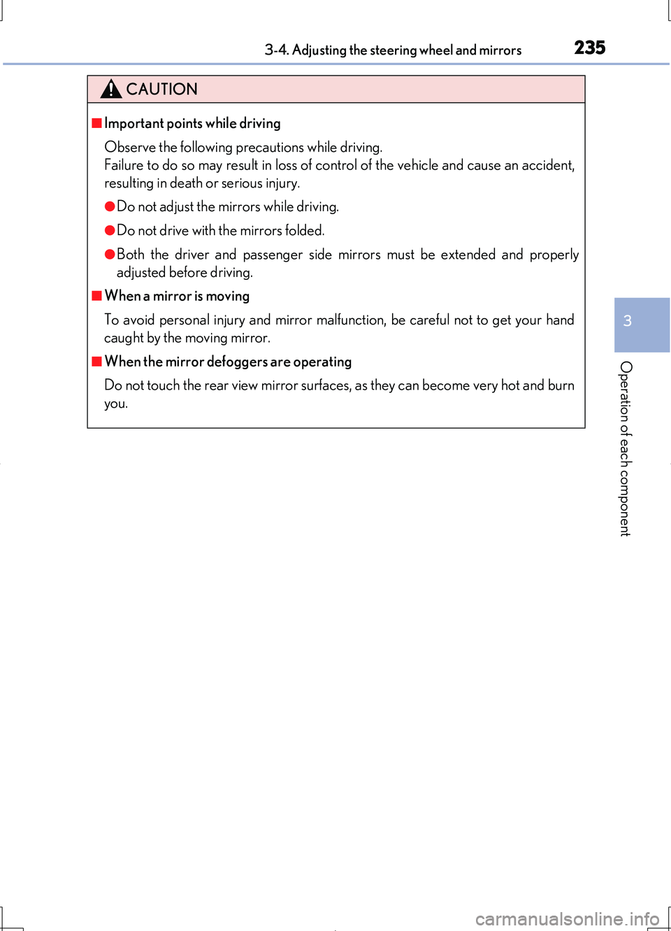 LEXUS LS460L 2016 Owners Manual 2353-4. Adjusting the steering wheel and mirrors
3
Operation of each component
LS460/LS460L_GE (OM50G06E)
CAUTION
■Important points while driving
Observe the following precautions while driving.
F LEXUS LS460L 2016 Owners Manual 2353-4. Adjusting the steering wheel and mirrors
3
Operation of each component
LS460/LS460L_GE (OM50G06E)
CAUTION
■Important points while driving
Observe the following precautions while driving.
F