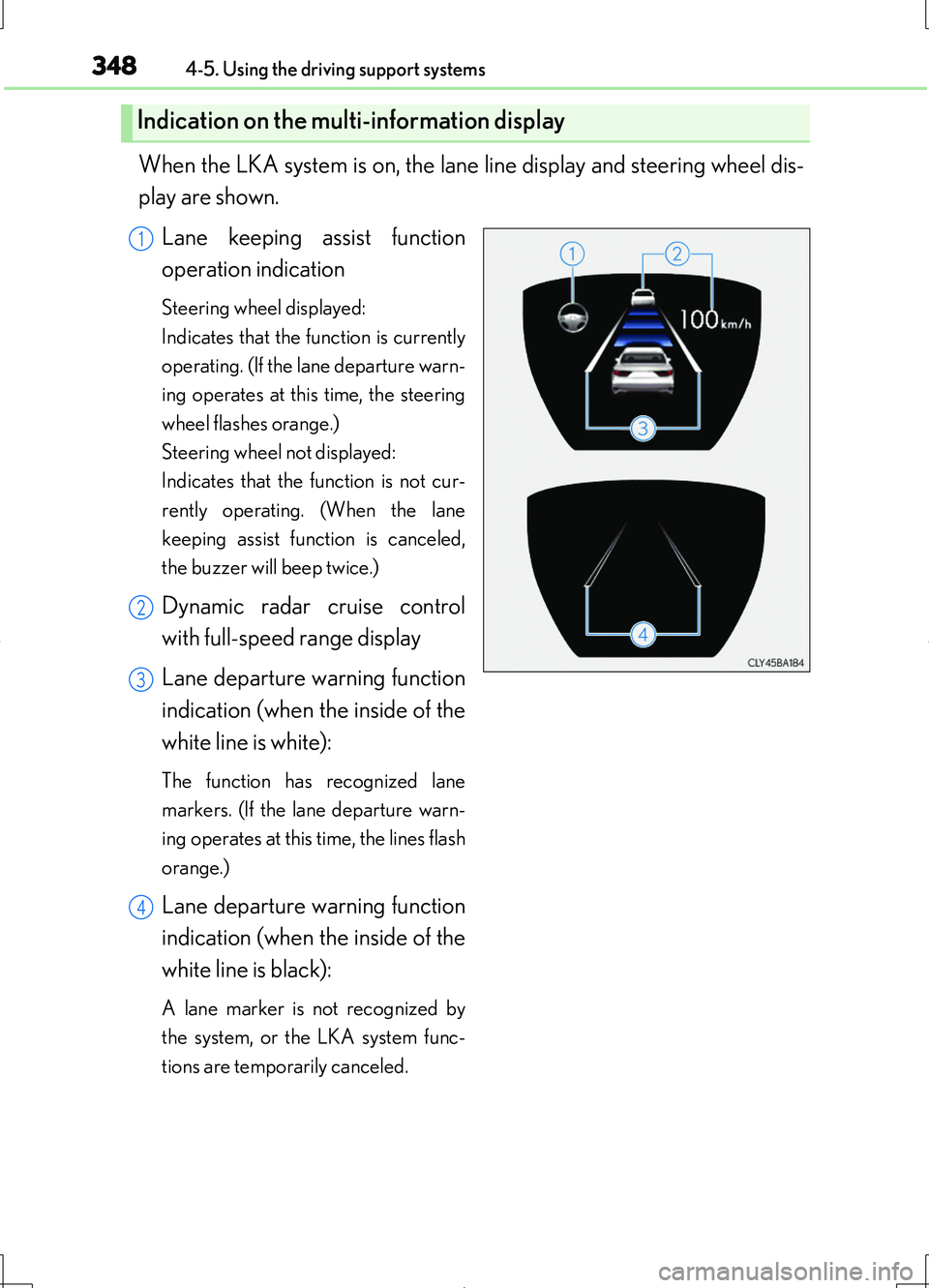 LEXUS LS460L 2016 Owners Manual 3484-5. Using the driving support systems
LS460/LS460L_GE (OM50G06E)
When the LKA system is on, the lane line display and steering wheel dis-
play are shown.
Lane keeping assist function
operation LEXUS LS460L 2016 Owners Manual 3484-5. Using the driving support systems
LS460/LS460L_GE (OM50G06E)
When the LKA system is on, the lane line display and steering wheel dis-
play are shown.
Lane keeping assist function
operation