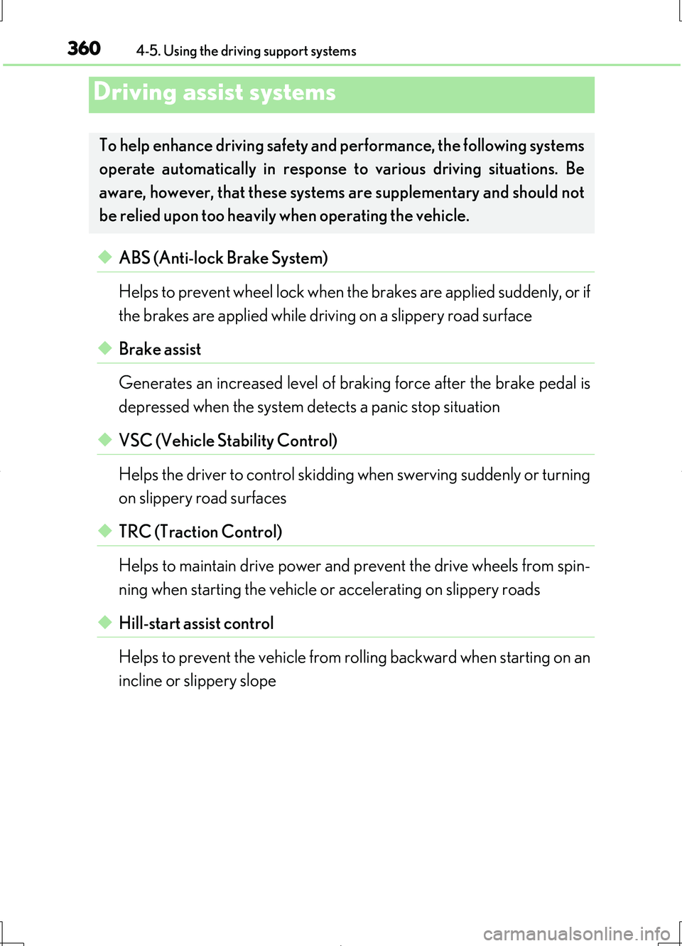 LEXUS LS460L 2016 Owners Manual 3604-5. Using the driving support systems
LS460/LS460L_GE (OM50G06E)
◆ABS (Anti-lock Brake System)
Helps to prevent wheel lock when the brakes are applied suddenly, or if
the brakes are applied wh LEXUS LS460L 2016 Owners Manual 3604-5. Using the driving support systems
LS460/LS460L_GE (OM50G06E)
◆ABS (Anti-lock Brake System)
Helps to prevent wheel lock when the brakes are applied suddenly, or if
the brakes are applied wh