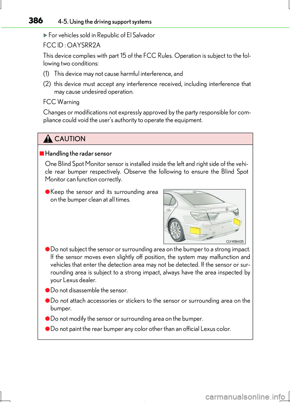 LEXUS LS460L 2016 Owners Manual 3864-5. Using the driving support systems
LS460/LS460L_GE (OM50G06E)
For vehicles sold in Republic of El Salvador
FCC ID : OAYSRR2A
This device complies with part 15 of the FCC Rules. Operation is LEXUS LS460L 2016 Owners Manual 3864-5. Using the driving support systems
LS460/LS460L_GE (OM50G06E)
For vehicles sold in Republic of El Salvador
FCC ID : OAYSRR2A
This device complies with part 15 of the FCC Rules. Operation is