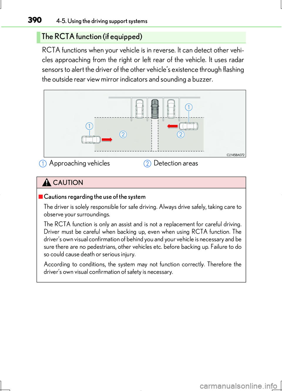 LEXUS LS460L 2016 Owners Manual 3904-5. Using the driving support systems
LS460/LS460L_GE (OM50G06E)
RCTA functions when your vehicle is in reverse. It can detect other vehi-
cles approaching from the right or left rear of the vehi LEXUS LS460L 2016 Owners Manual 3904-5. Using the driving support systems
LS460/LS460L_GE (OM50G06E)
RCTA functions when your vehicle is in reverse. It can detect other vehi-
cles approaching from the right or left rear of the vehi