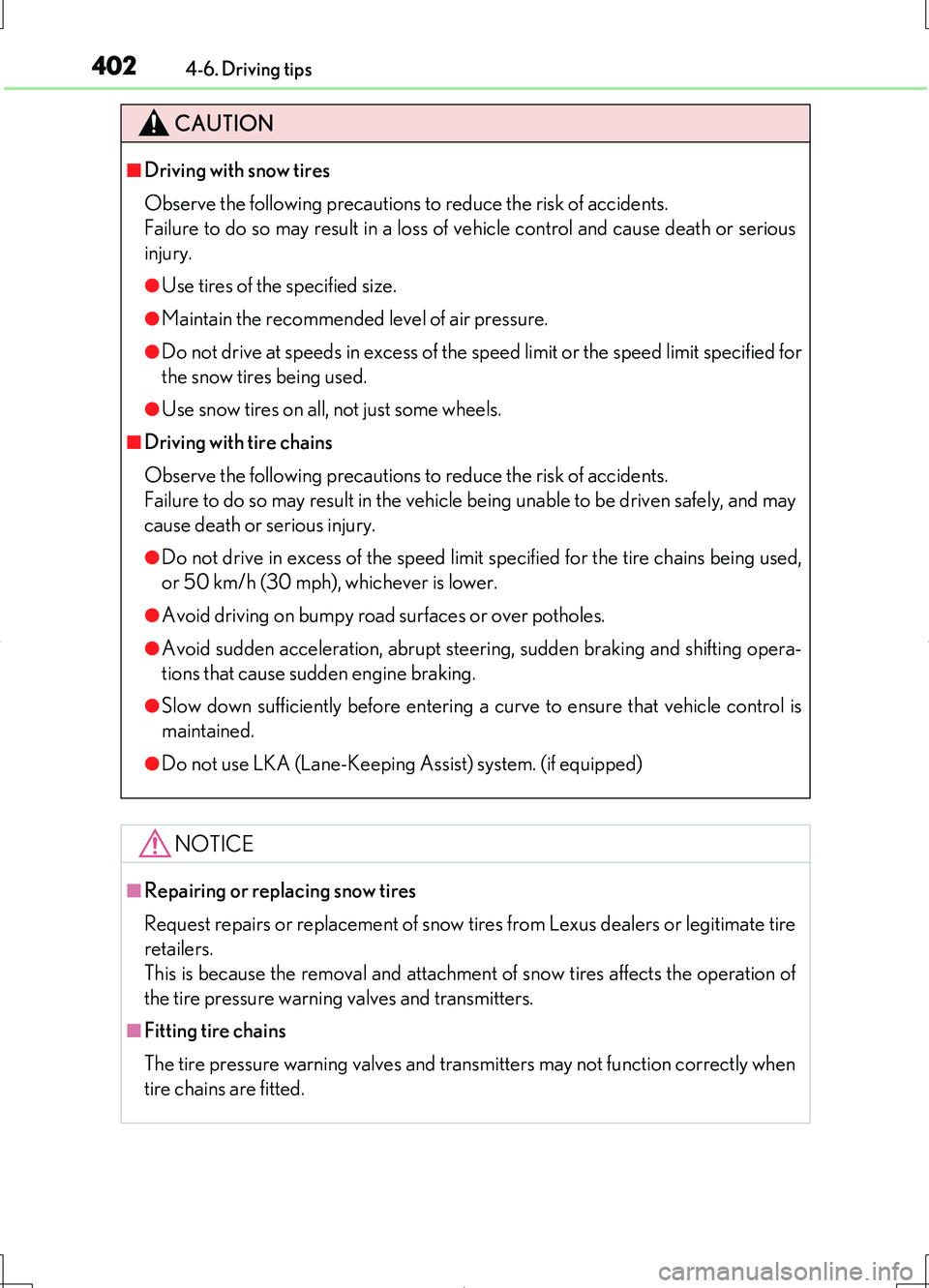 LEXUS LS460L 2016 Owners Manual 4024-6. Driving tips
LS460/LS460L_GE (OM50G06E)
CAUTION
■Driving with snow tires
Observe the following precautions to reduce the risk of accidents.
Failure to do so may result in a loss of vehicl LEXUS LS460L 2016 Owners Manual 4024-6. Driving tips
LS460/LS460L_GE (OM50G06E)
CAUTION
■Driving with snow tires
Observe the following precautions to reduce the risk of accidents.
Failure to do so may result in a loss of vehicl