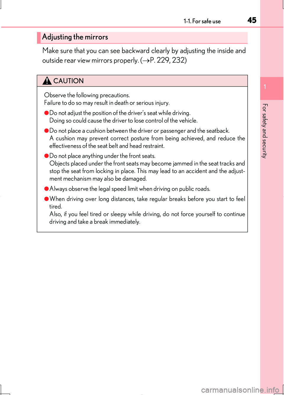 LEXUS LS460L 2016 Service Manual 451-1. For safe use
1
For safety and security
LS460/LS460L_GE (OM50G06E)
Make sure that you can see backward clearly by adjusting the inside and
outside rear view mirrors properly. ( P. 229, 232)
LEXUS LS460L 2016 Service Manual 451-1. For safe use
1
For safety and security
LS460/LS460L_GE (OM50G06E)
Make sure that you can see backward clearly by adjusting the inside and
outside rear view mirrors properly. ( P. 229, 232)