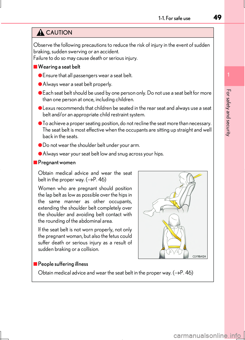 LEXUS LS460L 2016 Service Manual 491-1. For safe use
1
For safety and security
LS460/LS460L_GE (OM50G06E)
CAUTION
Observe the following precautions to reduce the risk of injury in the event of sudden
braking, sudden swerving or an a LEXUS LS460L 2016 Service Manual 491-1. For safe use
1
For safety and security
LS460/LS460L_GE (OM50G06E)
CAUTION
Observe the following precautions to reduce the risk of injury in the event of sudden
braking, sudden swerving or an a