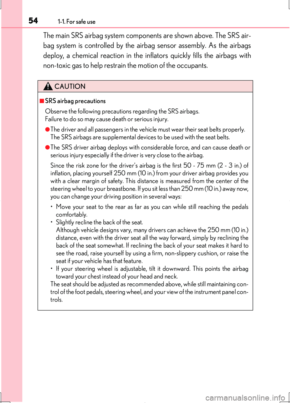 LEXUS LS460L 2016 Workshop Manual 541-1. For safe use
LS460/LS460L_GE (OM50G06E)
The main SRS airbag system components are shown above. The SRS air- 
bag system is controlled by the airbag sensor assembly. As the airbags
deploy, a che