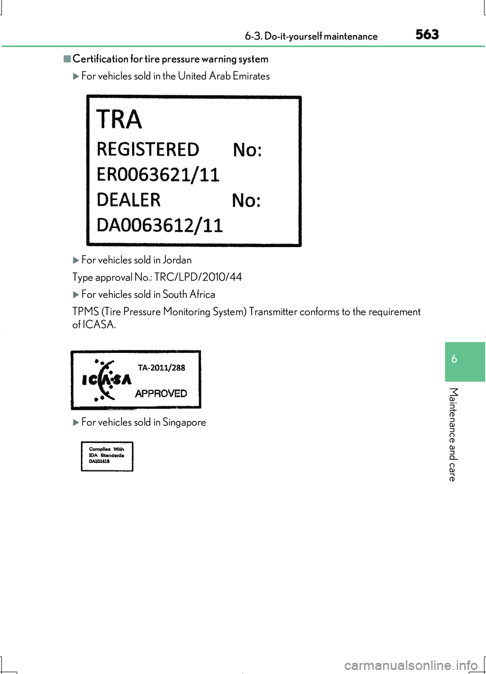 LEXUS LS460L 2016 Owners Manual 5636-3. Do-it-yourself maintenance
6
Maintenance and care
LS460/LS460L_GE (OM50G06E)
■Certification for tire pressure warning system
For vehicles sold in the United Arab Emirates
For vehicles LEXUS LS460L 2016 Owners Manual 5636-3. Do-it-yourself maintenance
6
Maintenance and care
LS460/LS460L_GE (OM50G06E)
■Certification for tire pressure warning system
For vehicles sold in the United Arab Emirates
For vehicles