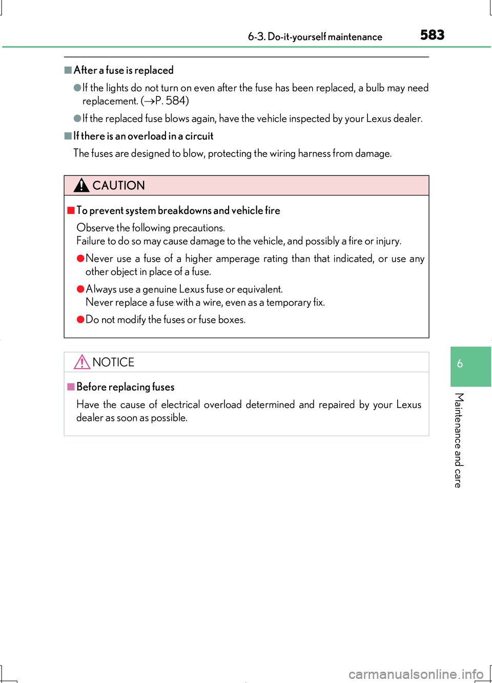 LEXUS LS460L 2016 Owners Manual 5836-3. Do-it-yourself maintenance
6
Maintenance and care
LS460/LS460L_GE (OM50G06E)
■After a fuse is replaced
●If the lights do not turn on even after the fuse has been replaced, a bulb may need LEXUS LS460L 2016 Owners Manual 5836-3. Do-it-yourself maintenance
6
Maintenance and care
LS460/LS460L_GE (OM50G06E)
■After a fuse is replaced
●If the lights do not turn on even after the fuse has been replaced, a bulb may need