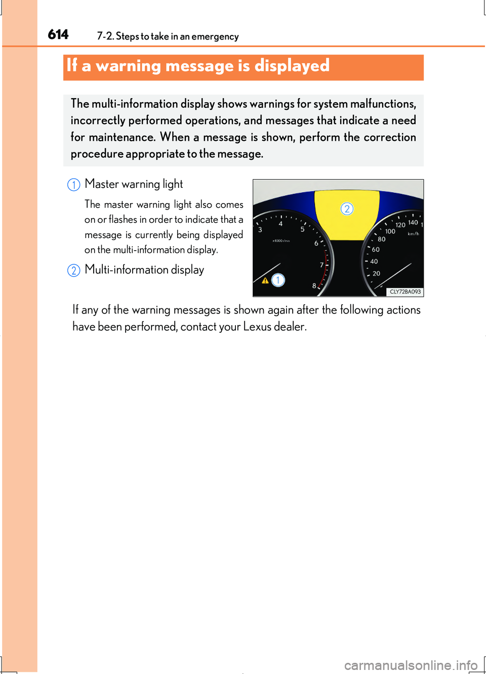 LEXUS LS460L 2016  Owners Manual 6147-2. Steps to take in an emergency
LS460/LS460L_GE (OM50G06E)
Master warning light
The master warning light also comes 
on or flashes in order to indicate that a 
message is currently being display