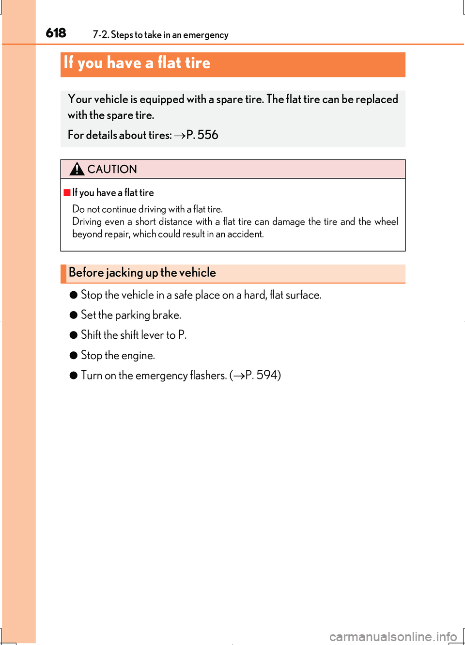 LEXUS LS460L 2016  Owners Manual 6187-2. Steps to take in an emergency
LS460/LS460L_GE (OM50G06E) 
●Stop the vehicle in a safe place on a hard, flat surface.
●Set the parking brake.
●Shift the shift lever to P.
●Stop the engi