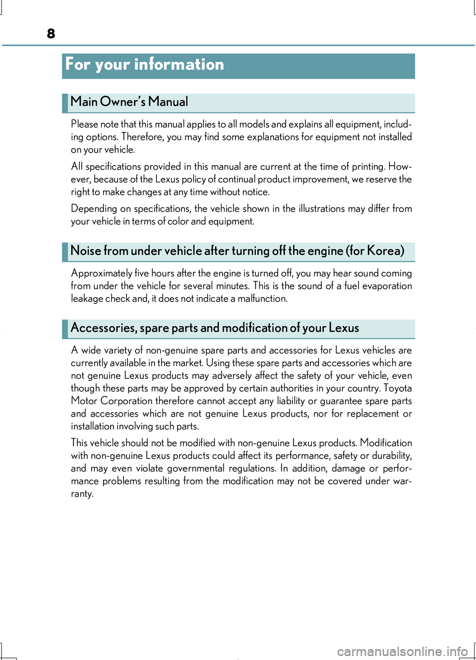 LEXUS LS460L 2016 Owners Manual 8
LS460/LS460L_GE (OM50G06E)
Please note that this manual applies to all models and explains all equipment, includ-
ing options. Therefore, you may find some explanations for equipment not installed LEXUS LS460L 2016 Owners Manual 8
LS460/LS460L_GE (OM50G06E)
Please note that this manual applies to all models and explains all equipment, includ-
ing options. Therefore, you may find some explanations for equipment not installed