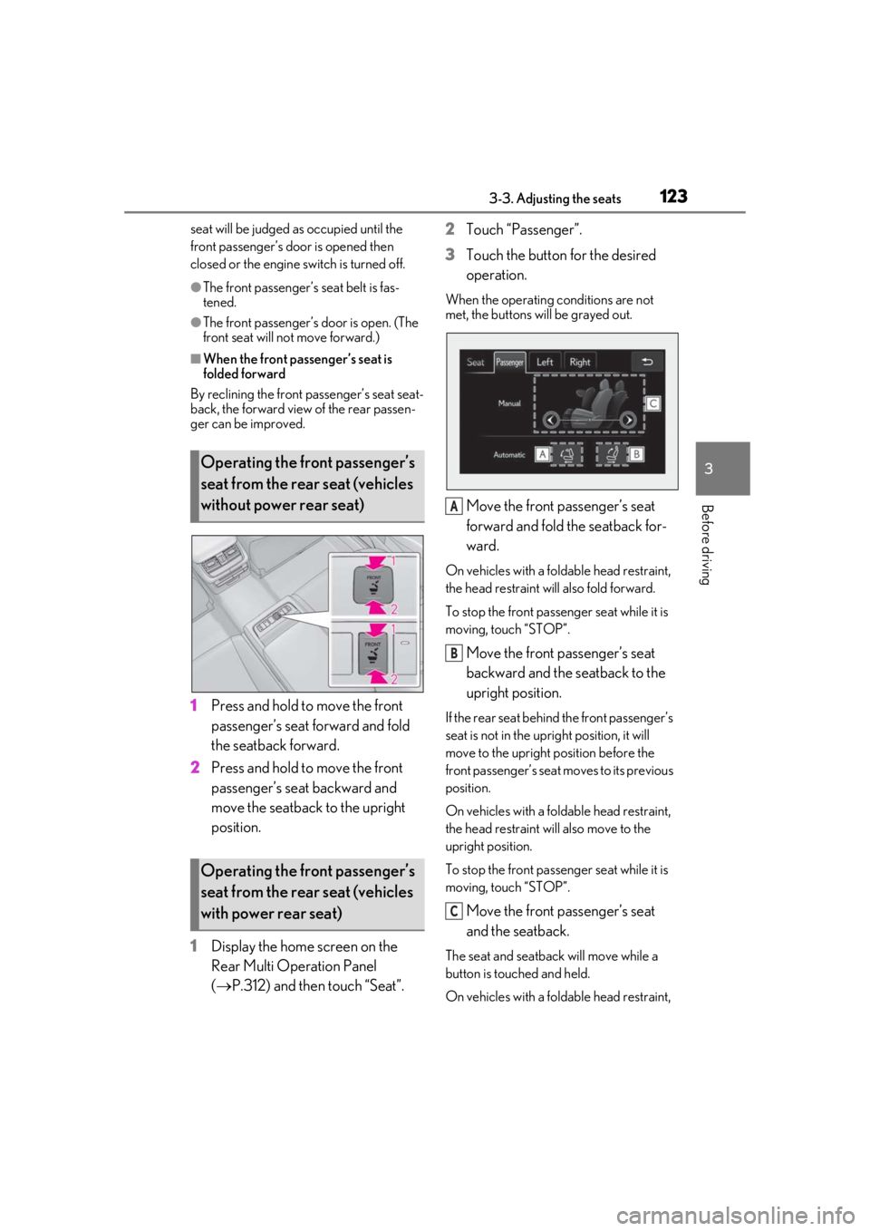 LEXUS LS500 2020 Service Manual 1233-3. Adjusting the seats
3
Before driving
seat will be judged as occupied until the
front passenger’s door is opened then
closed or the engine switch is turned off.
●The front passenger’s s LEXUS LS500 2020 Service Manual 1233-3. Adjusting the seats
3
Before driving
seat will be judged as occupied until the
front passenger’s door is opened then
closed or the engine switch is turned off.
●The front passenger’s s