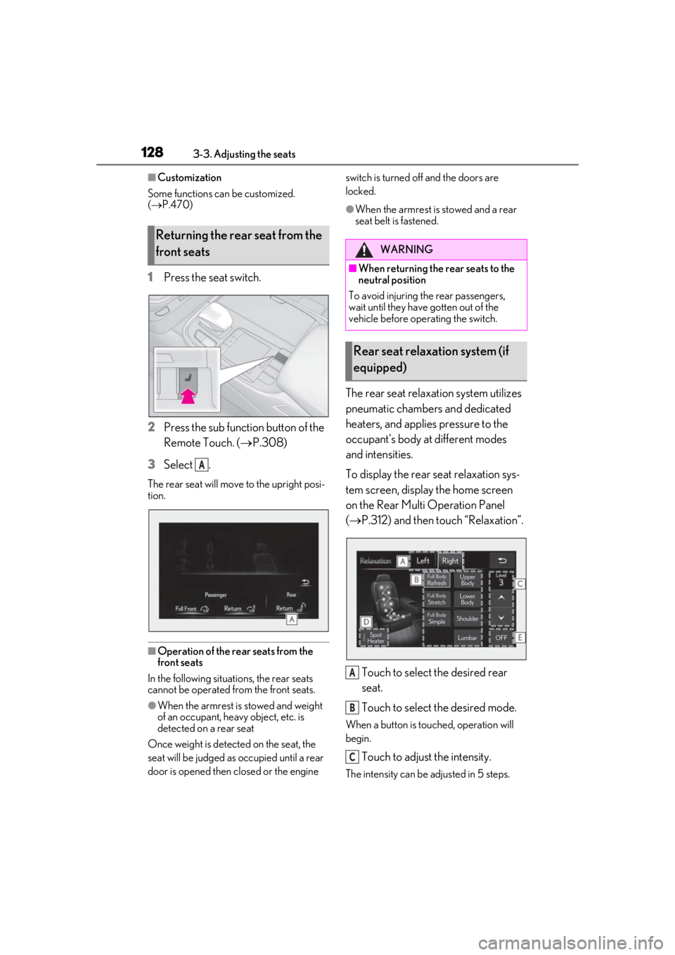LEXUS LS500 2020 Service Manual 1283-3. Adjusting the seats
■Customization
Some functions can be customized.
( P.470)
1Press the seat switch.
2
Press the sub function button of the
Remote Touch. ( P.308)
3
Select .
The re LEXUS LS500 2020 Service Manual 1283-3. Adjusting the seats
■Customization
Some functions can be customized.
( P.470)
1Press the seat switch.
2
Press the sub function button of the
Remote Touch. ( P.308)
3
Select .
The re