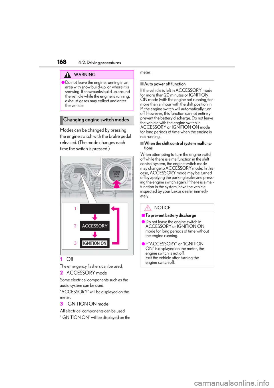 LEXUS LS500 2020 Repair Manual 1684-2. Driving procedures
Modes can be changed by pressing
the engine switch with the brake pedal
released. (The mode changes each
time the switch is pressed.)
1
Off
The emergency flashers can be LEXUS LS500 2020 Repair Manual 1684-2. Driving procedures
Modes can be changed by pressing
the engine switch with the brake pedal
released. (The mode changes each
time the switch is pressed.)
1
Off
The emergency flashers can be