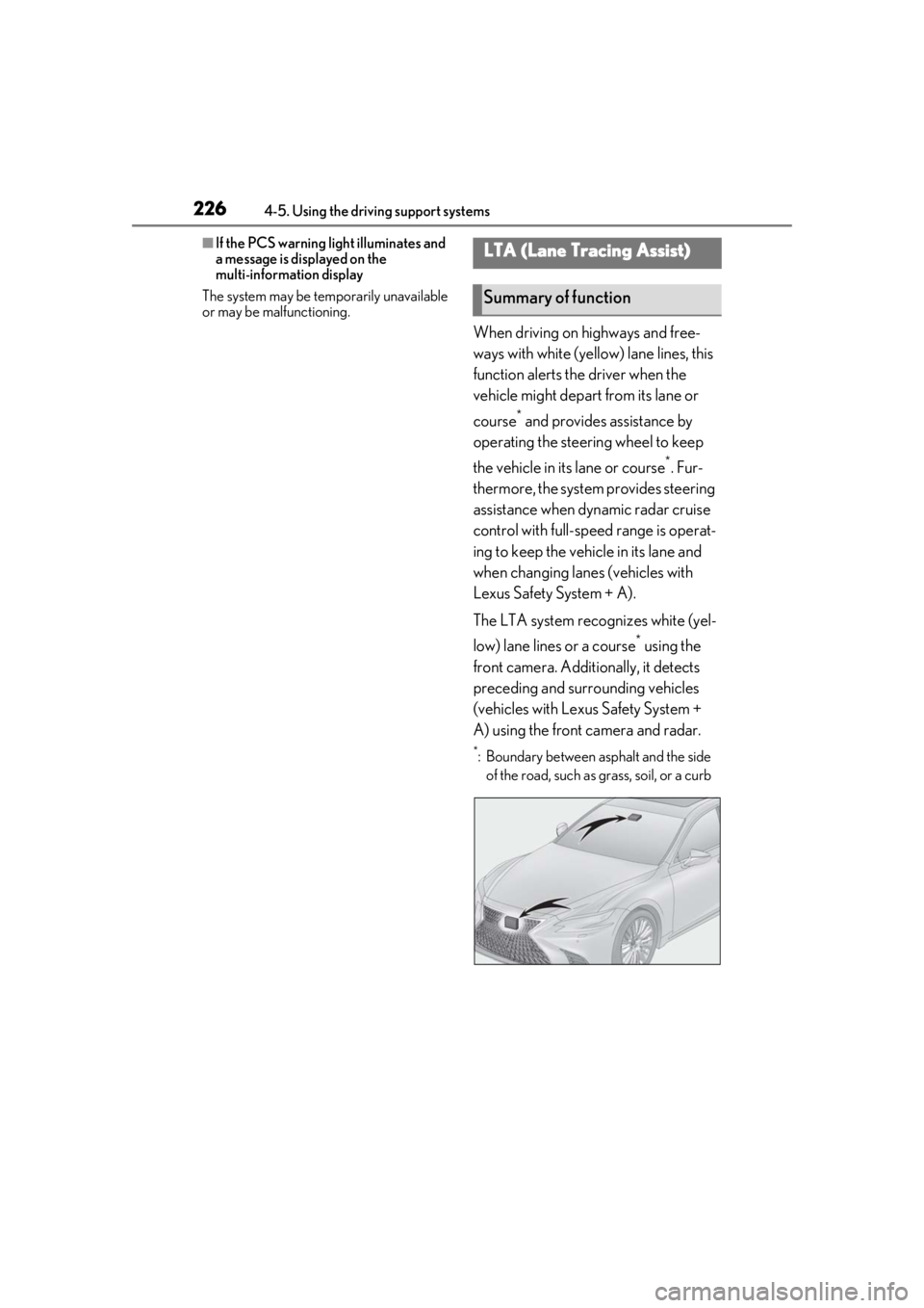LEXUS LS500 2020 Owners Manual 2264-5. Using the driving support systems
■If the PCS warning light illuminates and
a message is displayed on the
multi-information display
The system may be temporarily unavailable
or may be mal LEXUS LS500 2020 Owners Manual 2264-5. Using the driving support systems
■If the PCS warning light illuminates and
a message is displayed on the
multi-information display
The system may be temporarily unavailable
or may be mal