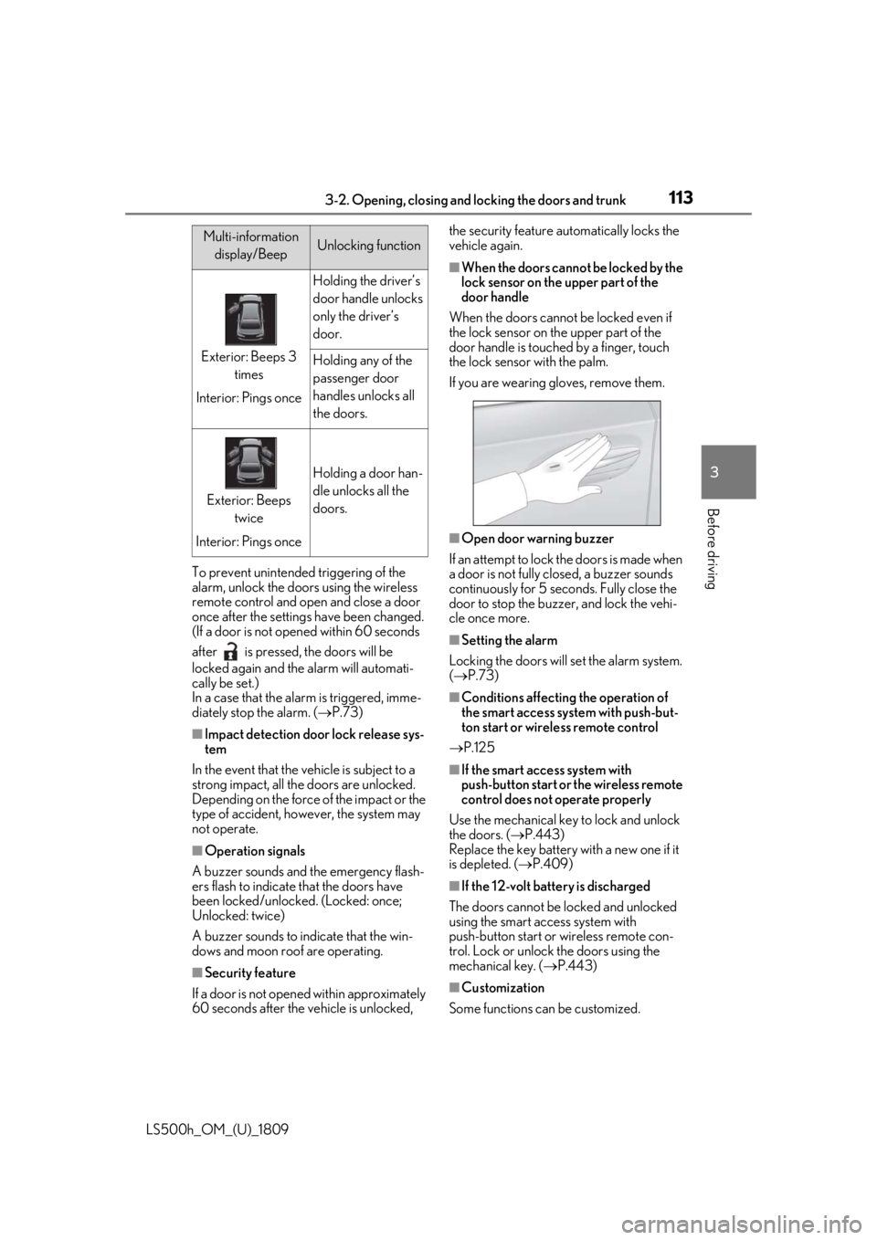 LEXUS LS500H 2019 Owners Manual 1133-2. Opening, closing and locking the doors and trunk
LS500h_OM_(U)_1809
3
Before driving
To prevent unintended triggering of the
alarm, unlock the doors using the wireless
remote control and ope LEXUS LS500H 2019 Owners Manual 1133-2. Opening, closing and locking the doors and trunk
LS500h_OM_(U)_1809
3
Before driving
To prevent unintended triggering of the
alarm, unlock the doors using the wireless
remote control and ope