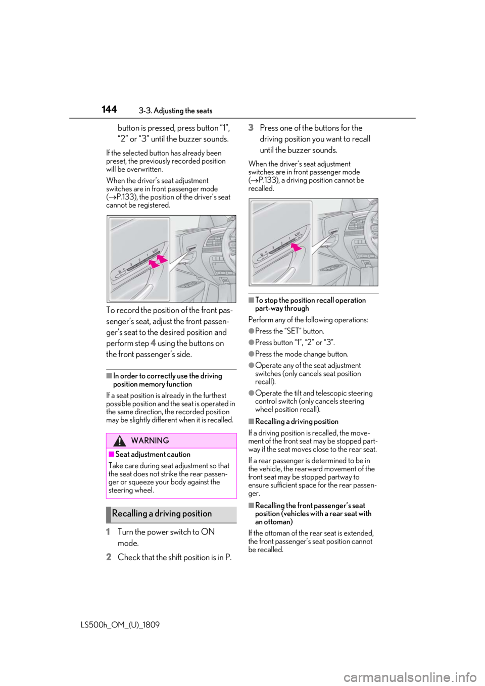 LEXUS LS500H 2019 Owners Manual 1443-3. Adjusting the seats
LS500h_OM_(U)_1809
button is pressed, press button “1”,
“2” or “3” until the buzzer sounds.
If the selected button has already been
preset, the previously rec LEXUS LS500H 2019 Owners Manual 1443-3. Adjusting the seats
LS500h_OM_(U)_1809
button is pressed, press button “1”,
“2” or “3” until the buzzer sounds.
If the selected button has already been
preset, the previously rec