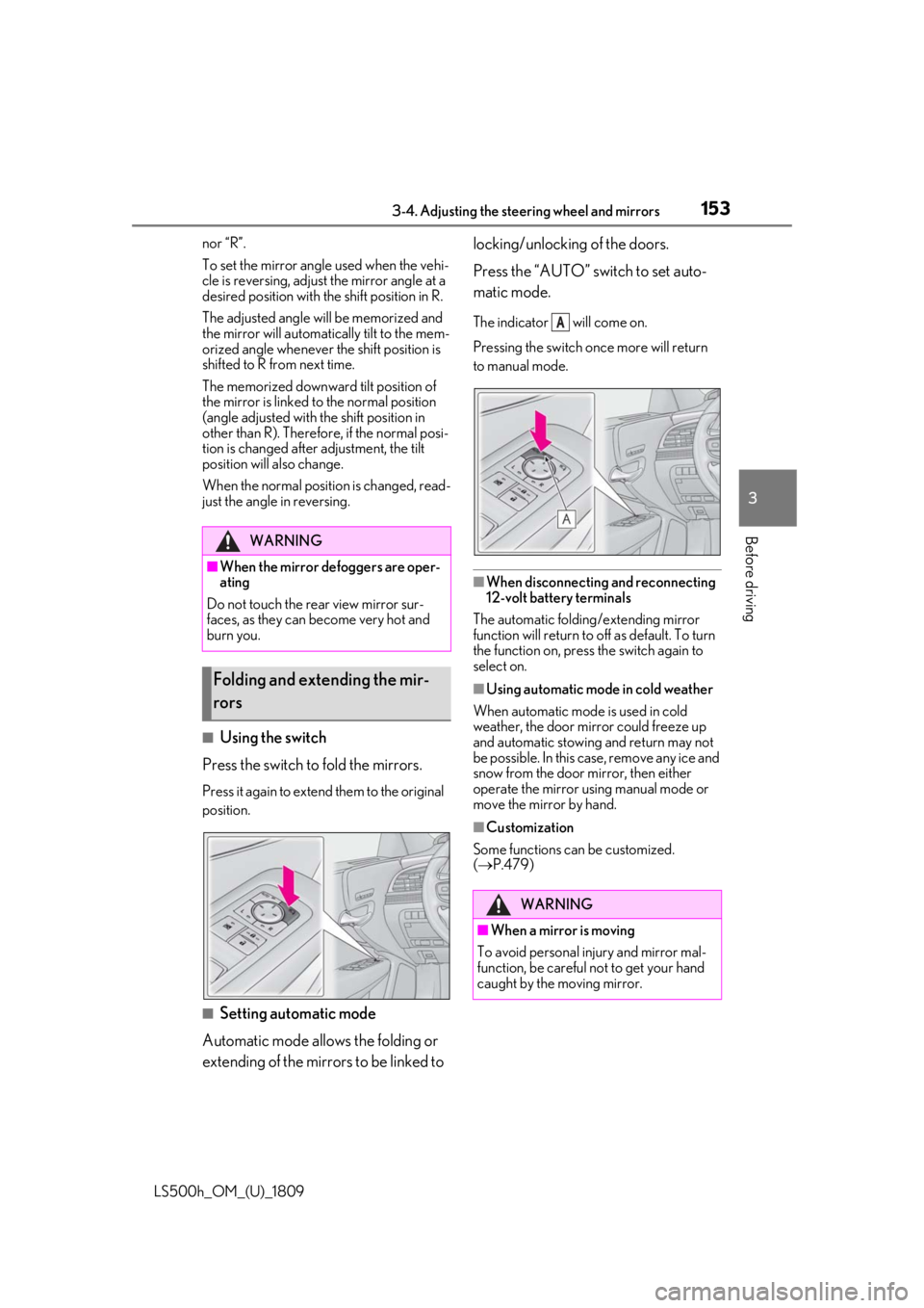 LEXUS LS500H 2019 Owners Manual 1533-4. Adjusting the steering wheel and mirrors
LS500h_OM_(U)_1809
3
Before driving
nor “R”.
To set the mirror angle used when the vehi-
cle is reversing, adjust the mirror angle at a
desired po LEXUS LS500H 2019 Owners Manual 1533-4. Adjusting the steering wheel and mirrors
LS500h_OM_(U)_1809
3
Before driving
nor “R”.
To set the mirror angle used when the vehi-
cle is reversing, adjust the mirror angle at a
desired po