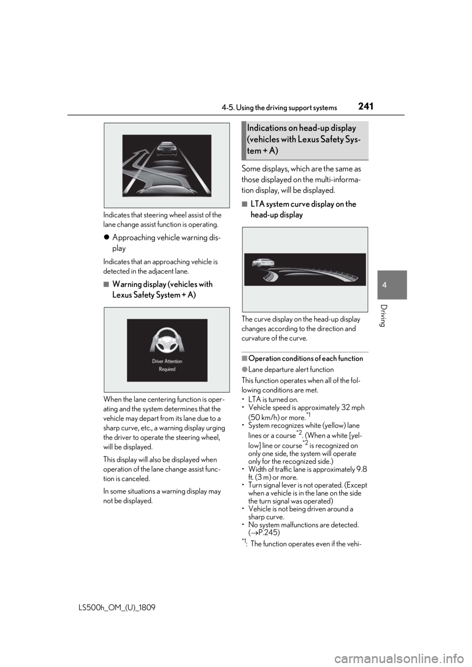 LEXUS LS500H 2019 Owners Manual 2414-5. Using the driving support systems
LS500h_OM_(U)_1809
4
Driving
Indicates that steering wheel assist of the
lane change assist function is operating.
ďŹ Approaching vehicle warning dis-
play LEXUS LS500H 2019 Owners Manual 2414-5. Using the driving support systems
LS500h_OM_(U)_1809
4
Driving
Indicates that steering wheel assist of the
lane change assist function is operating.
ďŹ Approaching vehicle warning dis-
play