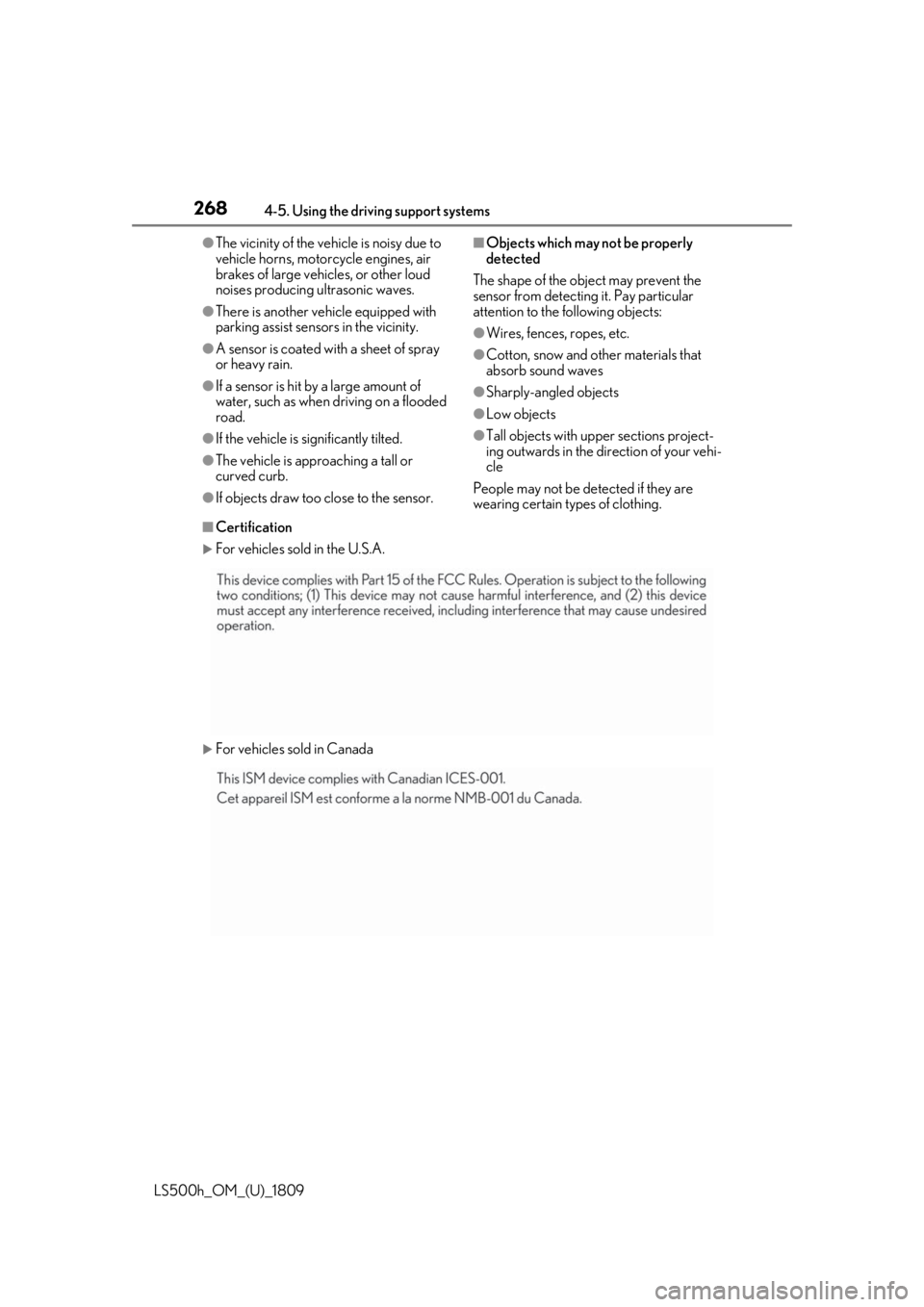 LEXUS LS500H 2019 Workshop Manual 2684-5. Using the driving support systems
LS500h_OM_(U)_1809
●The vicinity of the vehicle is noisy due to
vehicle horns, motorcycle engines, air
brakes of large vehicles, or other loud
noises pro LEXUS LS500H 2019 Workshop Manual 2684-5. Using the driving support systems
LS500h_OM_(U)_1809
●The vicinity of the vehicle is noisy due to
vehicle horns, motorcycle engines, air
brakes of large vehicles, or other loud
noises pro