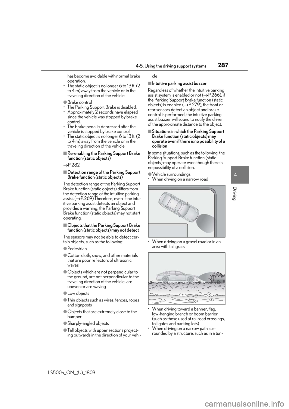 LEXUS LS500H 2019 Repair Manual 2874-5. Using the driving support systems
LS500h_OM_(U)_1809
4
Driving
has become avoidable with normal brake
operation.
• The static object is no longer 6 to 13 ft. (2
to 4 m) away from the vehic LEXUS LS500H 2019 Repair Manual 2874-5. Using the driving support systems
LS500h_OM_(U)_1809
4
Driving
has become avoidable with normal brake
operation.
• The static object is no longer 6 to 13 ft. (2
to 4 m) away from the vehic