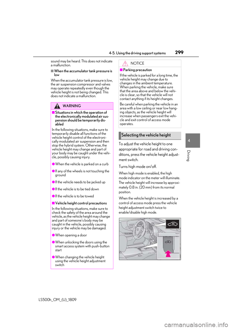 LEXUS LS500H 2019 Owners Manual 2994-5. Using the driving support systems
LS500h_OM_(U)_1809
4
Driving
sound may be heard. This does not indicate
a malfunction.
■When the accumulator tank pressure is
low
When the accumulator tan LEXUS LS500H 2019 Owners Manual 2994-5. Using the driving support systems
LS500h_OM_(U)_1809
4
Driving
sound may be heard. This does not indicate
a malfunction.
■When the accumulator tank pressure is
low
When the accumulator tan