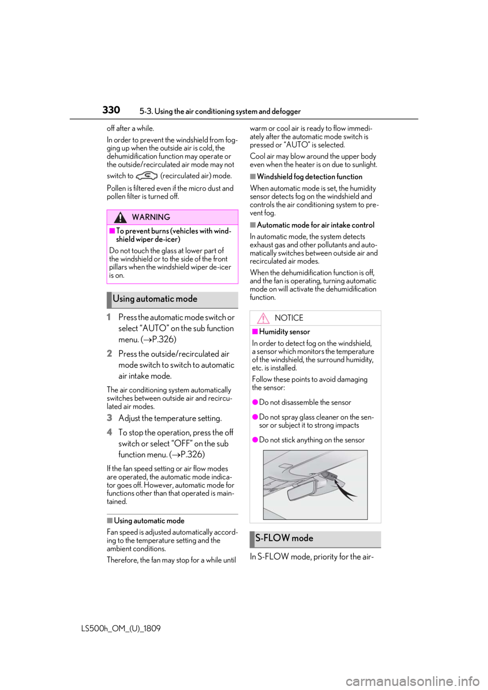LEXUS LS500H 2019 Manual PDF 3305-3. Using the air conditioning system and defogger
LS500h_OM_(U)_1809off after a while.
In order to prevent the windshield from fog-
ging up when the outside air is cold, the
dehumidification fun LEXUS LS500H 2019 Manual PDF 3305-3. Using the air conditioning system and defogger
LS500h_OM_(U)_1809off after a while.
In order to prevent the windshield from fog-
ging up when the outside air is cold, the
dehumidification fun