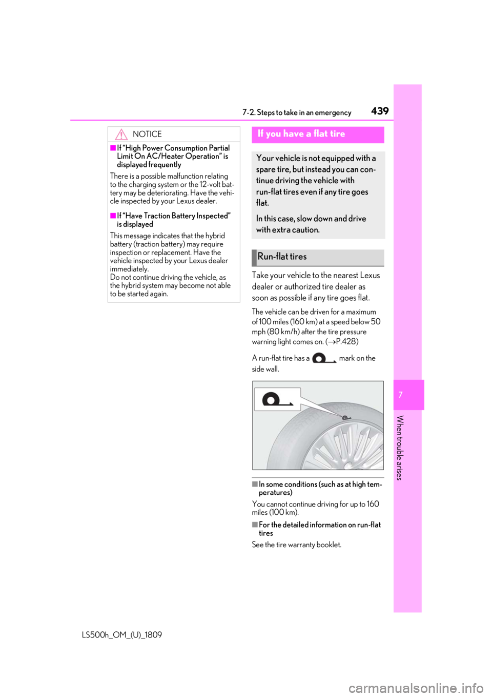 LEXUS LS500H 2019  Owners Manual 4397-2. Steps to take in an emergency
LS500h_OM_(U)_1809
7
When trouble arises
Take your vehicle to the nearest Lexus 
dealer or authorized tire dealer as 
soon as possible if any tire goes flat.
The 