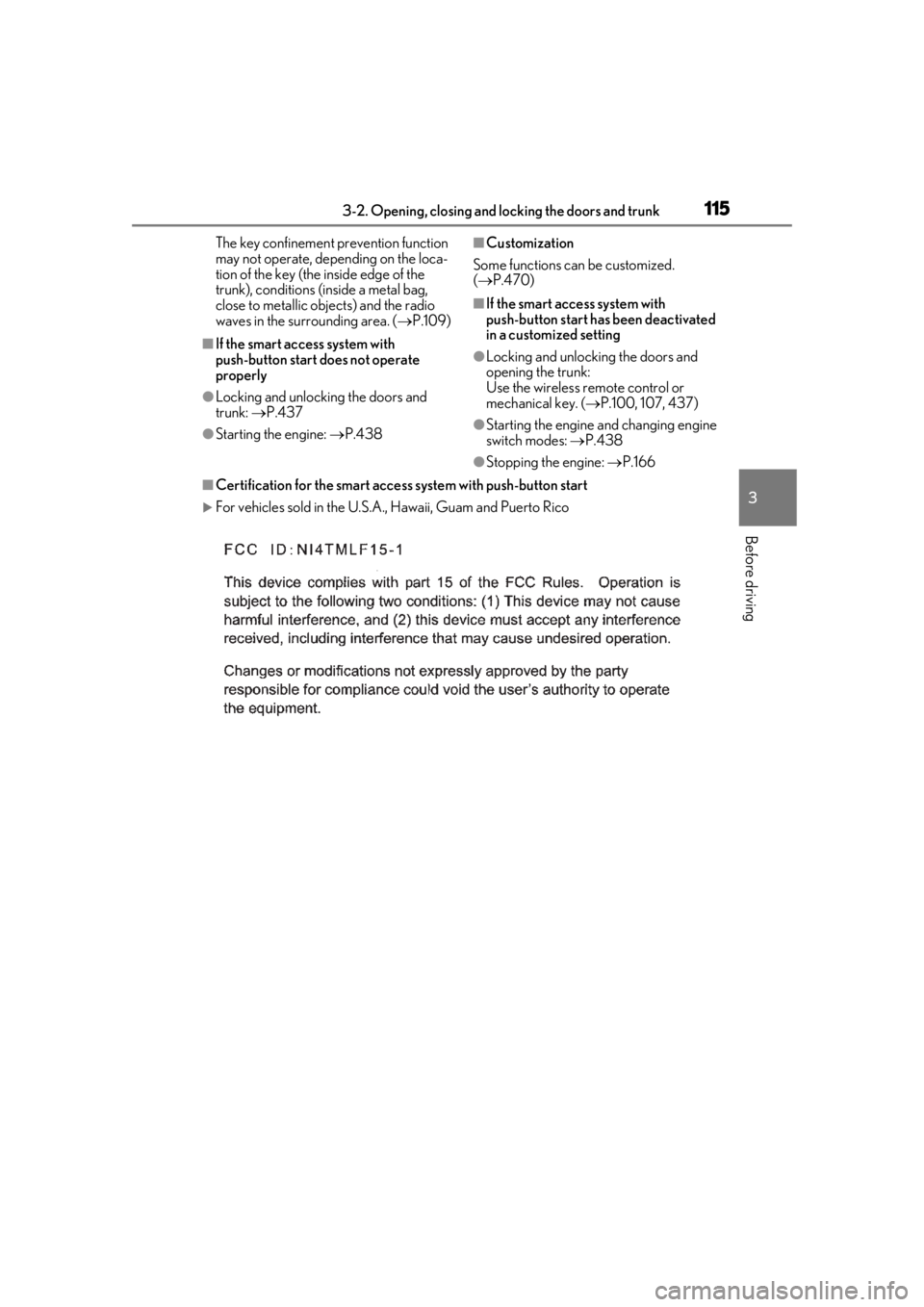 LEXUS LS500H 2020 User Guide 1153-2. Opening, closing and locking the doors and trunk
3
Before driving
The key confinement prevention function
may not operate, depending on the loca-
tion of the key (the inside edge of the
trun LEXUS LS500H 2020 User Guide 1153-2. Opening, closing and locking the doors and trunk
3
Before driving
The key confinement prevention function
may not operate, depending on the loca-
tion of the key (the inside edge of the
trun