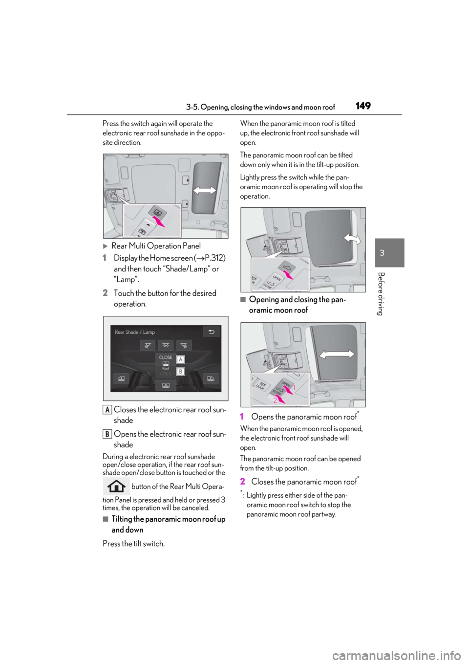 LEXUS LS500H 2020 Owners Manual 1493-5. Opening, closing the windows and moon roof
3
Before driving
Press the switch again will operate the
electronic rear roof sunshade in the oppo-
site direction.
Rear Multi Operation Panel
1 LEXUS LS500H 2020 Owners Manual 1493-5. Opening, closing the windows and moon roof
3
Before driving
Press the switch again will operate the
electronic rear roof sunshade in the oppo-
site direction.
Rear Multi Operation Panel
1