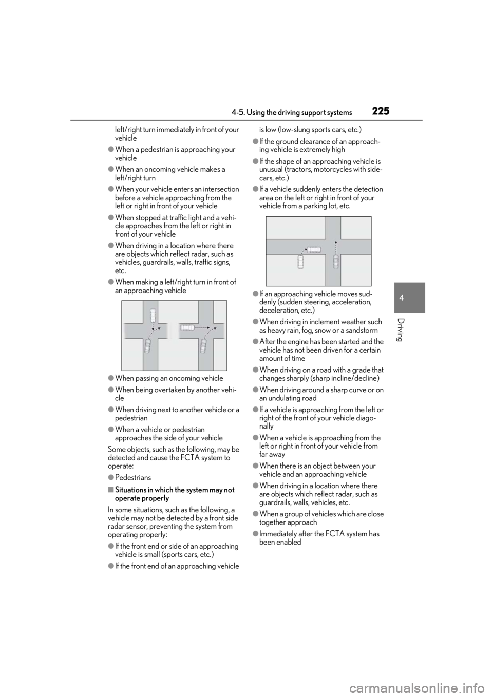 LEXUS LS500H 2020 Owners Manual 2254-5. Using the driving support systems
4
Driving
left/right turn immediately in front of your
vehicle
●When a pedestrian is approaching your
vehicle
●When an oncoming vehicle makes a
left/ri LEXUS LS500H 2020 Owners Manual 2254-5. Using the driving support systems
4
Driving
left/right turn immediately in front of your
vehicle
●When a pedestrian is approaching your
vehicle
●When an oncoming vehicle makes a
left/ri