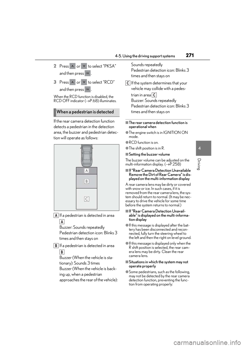 LEXUS LS500H 2020  Owners Manual 2714-5. Using the driving support systems
4
Driving
2Press   or   to select “PKSA” 
and then press  .
3 Press   or   to select “RCD” 
and then press  .
When the RCD function is disabled, the 
