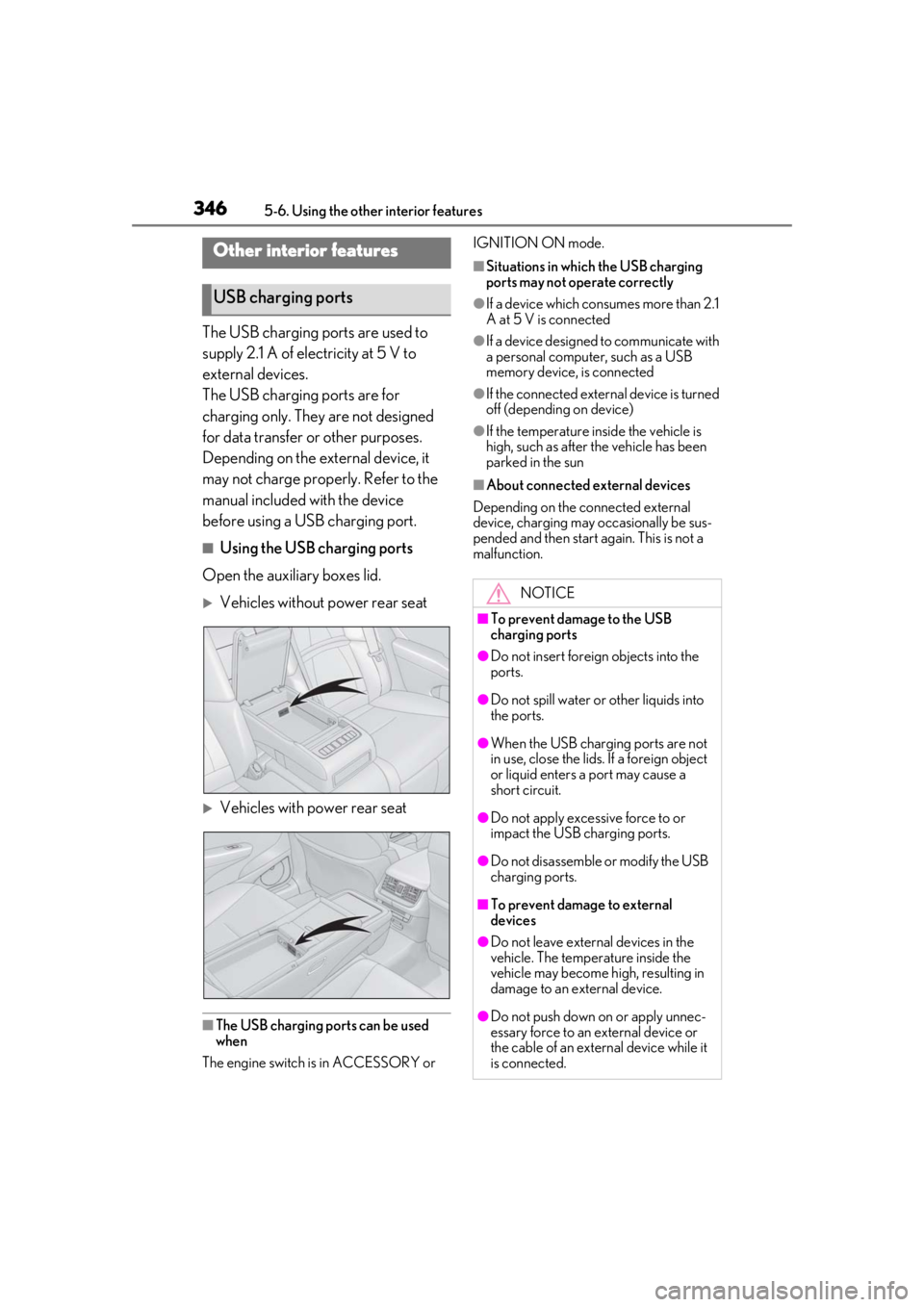 LEXUS LS500H 2020 Owners Manual 3465-6. Using the other interior features
5-6.Using the other interior features
The USB charging ports are used to
supply 2.1 A of electricity at 5 V to
external devices.
The USB charging ports are LEXUS LS500H 2020 Owners Manual 3465-6. Using the other interior features
5-6.Using the other interior features
The USB charging ports are used to
supply 2.1 A of electricity at 5 V to
external devices.
The USB charging ports are
