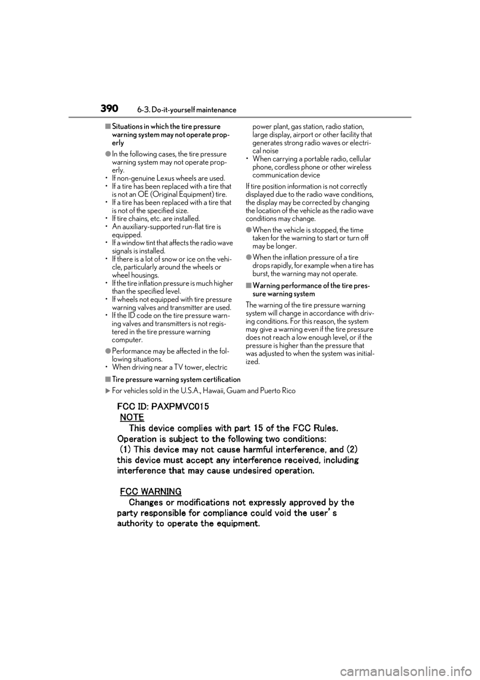 LEXUS LS500H 2020 Owners Guide 3906-3. Do-it-yourself maintenance
■Situations in which the tire pressure
warning system may not operate prop-
erly
●In the following cases, the tire pressure
warning system may not operate prop LEXUS LS500H 2020 Owners Guide 3906-3. Do-it-yourself maintenance
■Situations in which the tire pressure
warning system may not operate prop-
erly
●In the following cases, the tire pressure
warning system may not operate prop