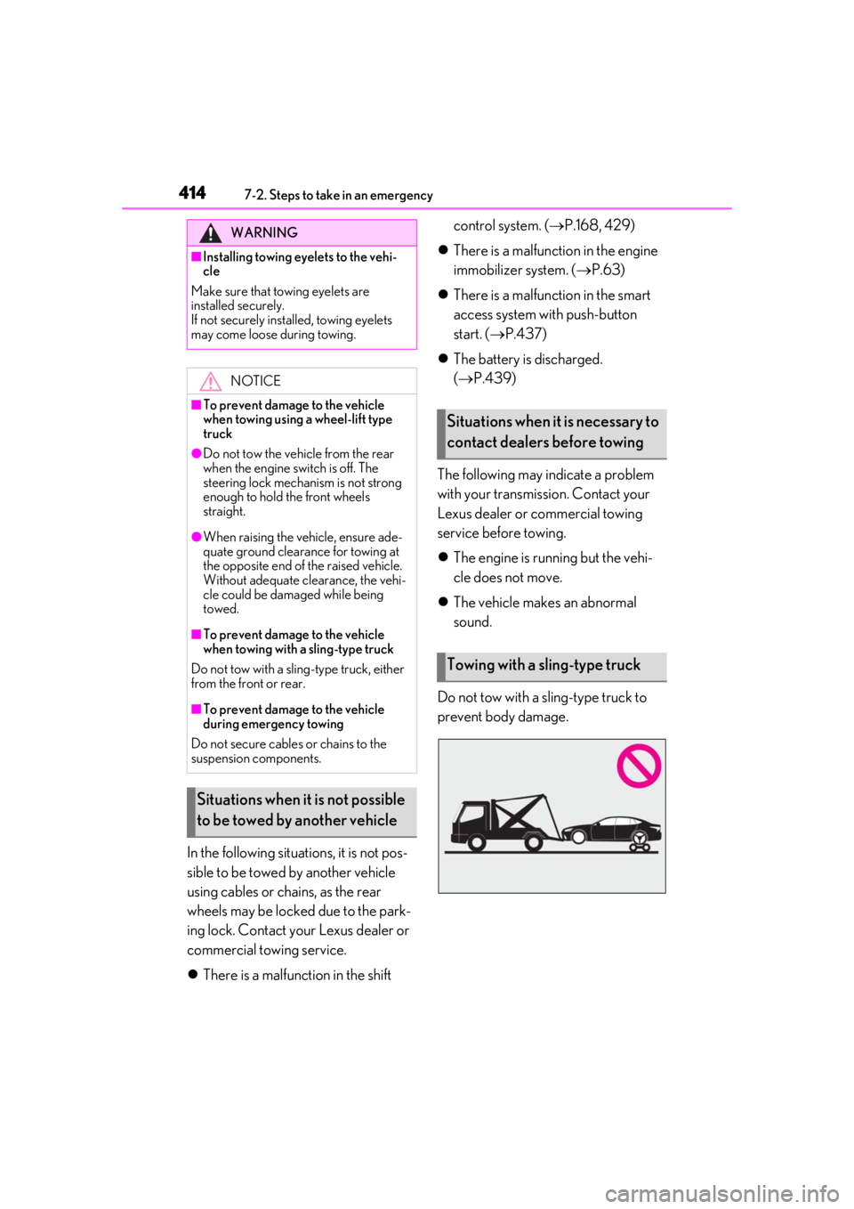 LEXUS LS500H 2020 Owners Manual 4147-2. Steps to take in an emergency
In the following situations, it is not pos-
sible to be towed by another vehicle
using cables or chains, as the rear
wheels may be locked due to the park-
ing l LEXUS LS500H 2020 Owners Manual 4147-2. Steps to take in an emergency
In the following situations, it is not pos-
sible to be towed by another vehicle
using cables or chains, as the rear
wheels may be locked due to the park-
ing l