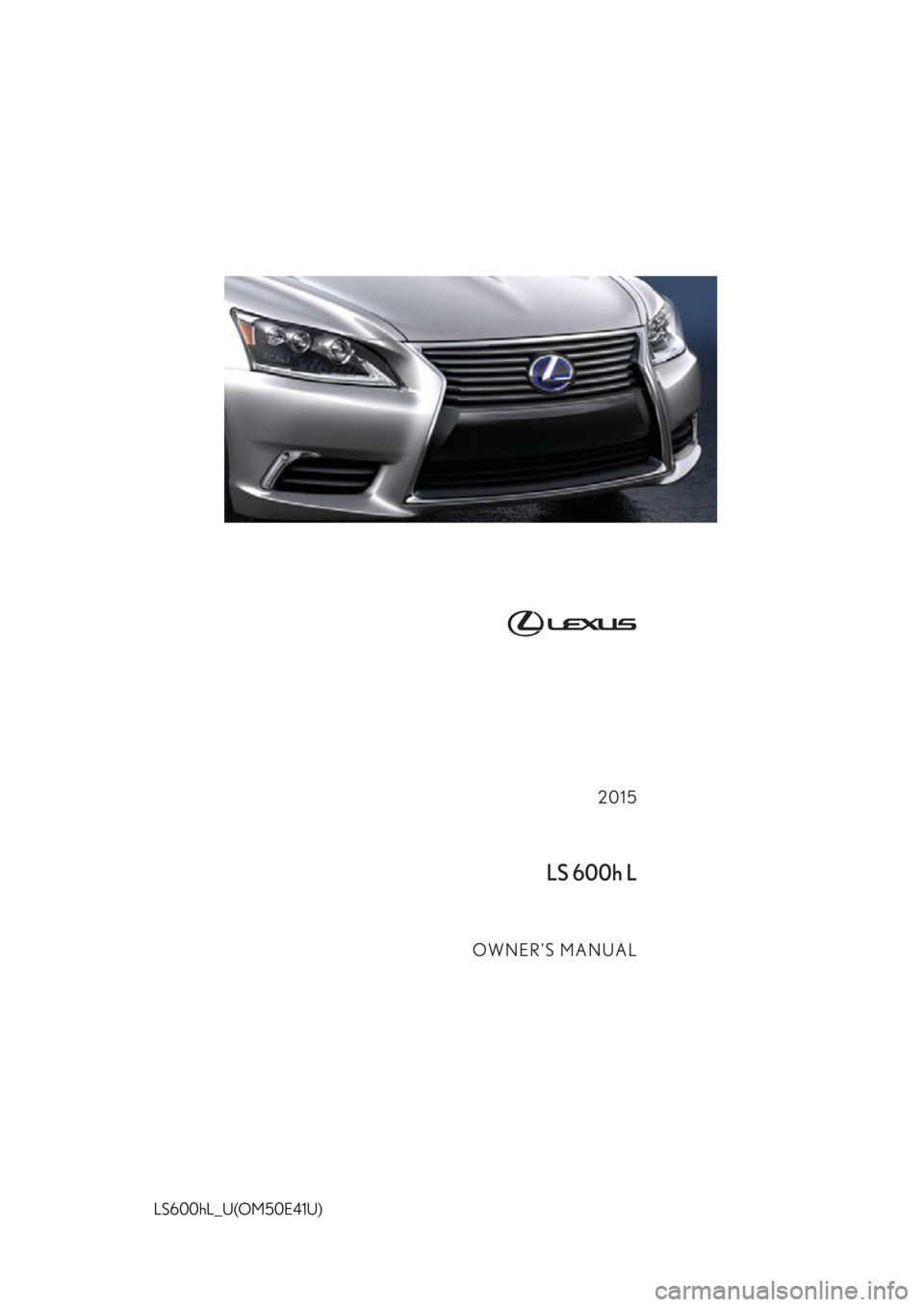 LEXUS LS600H 2015  Owners Manual LS600hL_U(OM50E41U) 