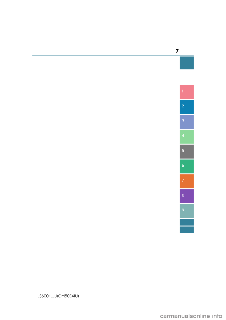 LEXUS LS600H 2015  Owners Manual 7
1
8 7
6
5
4
3
2
9
LS600hL_U(OM50E41U) 