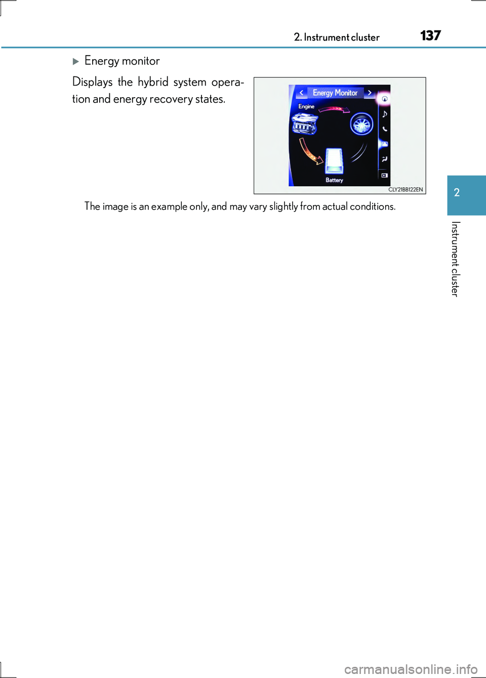 LEXUS LS600H 2017  Owners Manual 1372. Instrument cluster
2
Instrument cluster
LS600h/LS600hL_EE(OM50G20E)
Energy monitor 
Displays the hybrid system opera- 
tion and energy recovery states.
The image is an example only, and may v