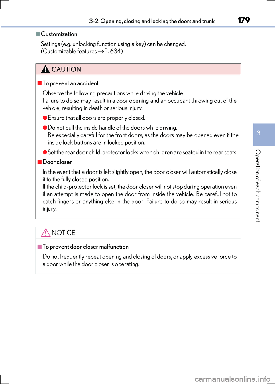 LEXUS LS600H 2017 Owners Manual 1793-2. Opening, closing and locking the doors and trunk
3
Operation of each component
LS600h/LS600hL_EE(OM50G20E)
■Customization
Settings (e.g. unlocking function using a key) can be changed.
(C LEXUS LS600H 2017 Owners Manual 1793-2. Opening, closing and locking the doors and trunk
3
Operation of each component
LS600h/LS600hL_EE(OM50G20E)
■Customization
Settings (e.g. unlocking function using a key) can be changed.
(C
