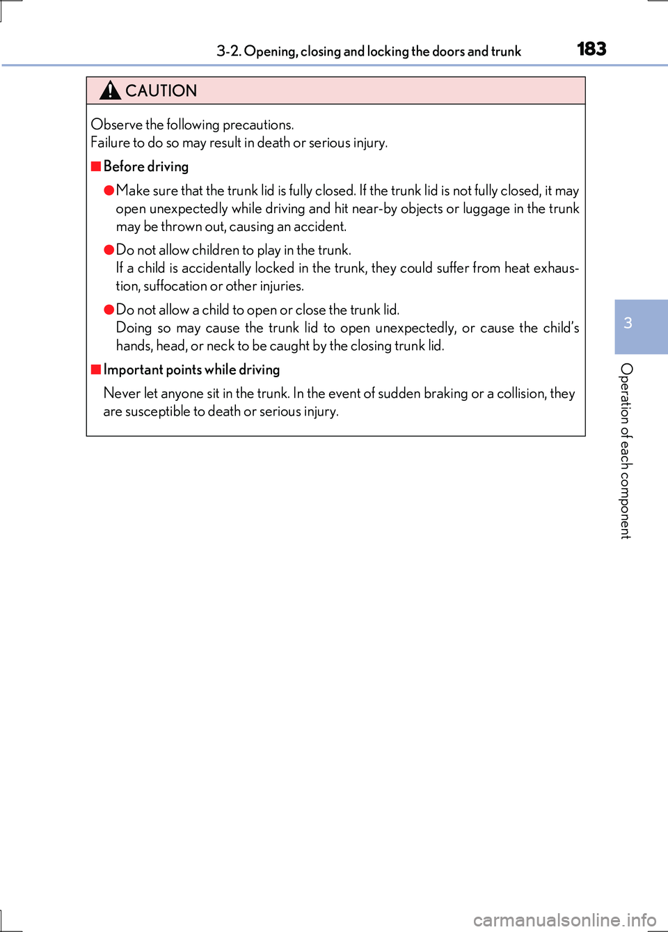 LEXUS LS600H 2017 Owners Manual 1833-2. Opening, closing and locking the doors and trunk
3
Operation of each component
LS600h/LS600hL_EE(OM50G20E)
CAUTION
Observe the following precautions.
Failure to do so may result in death or s LEXUS LS600H 2017 Owners Manual 1833-2. Opening, closing and locking the doors and trunk
3
Operation of each component
LS600h/LS600hL_EE(OM50G20E)
CAUTION
Observe the following precautions.
Failure to do so may result in death or s