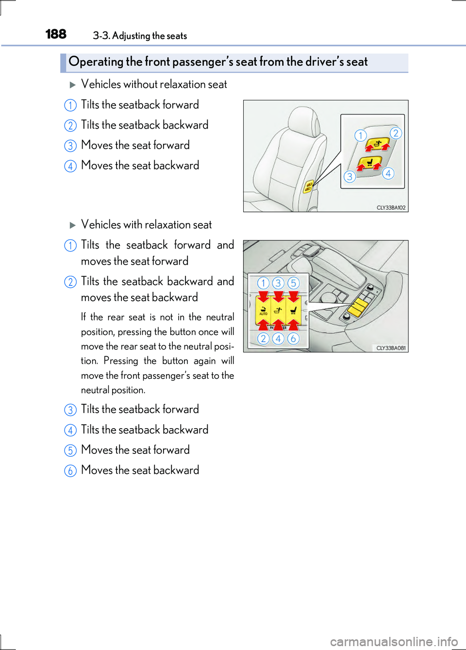 LEXUS LS600H 2017 Owners Manual 1883-3. Adjusting the seats
LS600h/LS600hL_EE(OM50G20E)
Vehicles without relaxation seat
Tilts the seatback forward
Tilts the seatback backward
Moves the seat forward
Moves the seat backward
LEXUS LS600H 2017 Owners Manual 1883-3. Adjusting the seats
LS600h/LS600hL_EE(OM50G20E)
Vehicles without relaxation seat
Tilts the seatback forward
Tilts the seatback backward
Moves the seat forward
Moves the seat backward