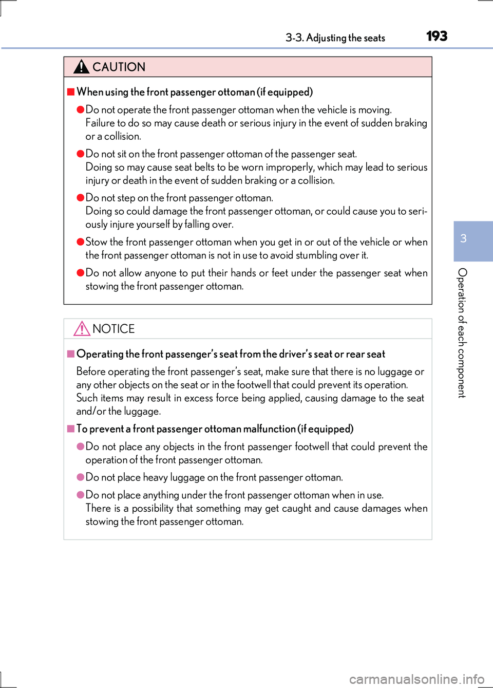 LEXUS LS600H 2017 Owners Manual 1933-3. Adjusting the seats
3
Operation of each component
LS600h/LS600hL_EE(OM50G20E)
CAUTION
■When using the front passenger ottoman (if equipped)
●Do not operate the front passenger ottoman when LEXUS LS600H 2017 Owners Manual 1933-3. Adjusting the seats
3
Operation of each component
LS600h/LS600hL_EE(OM50G20E)
CAUTION
■When using the front passenger ottoman (if equipped)
●Do not operate the front passenger ottoman when