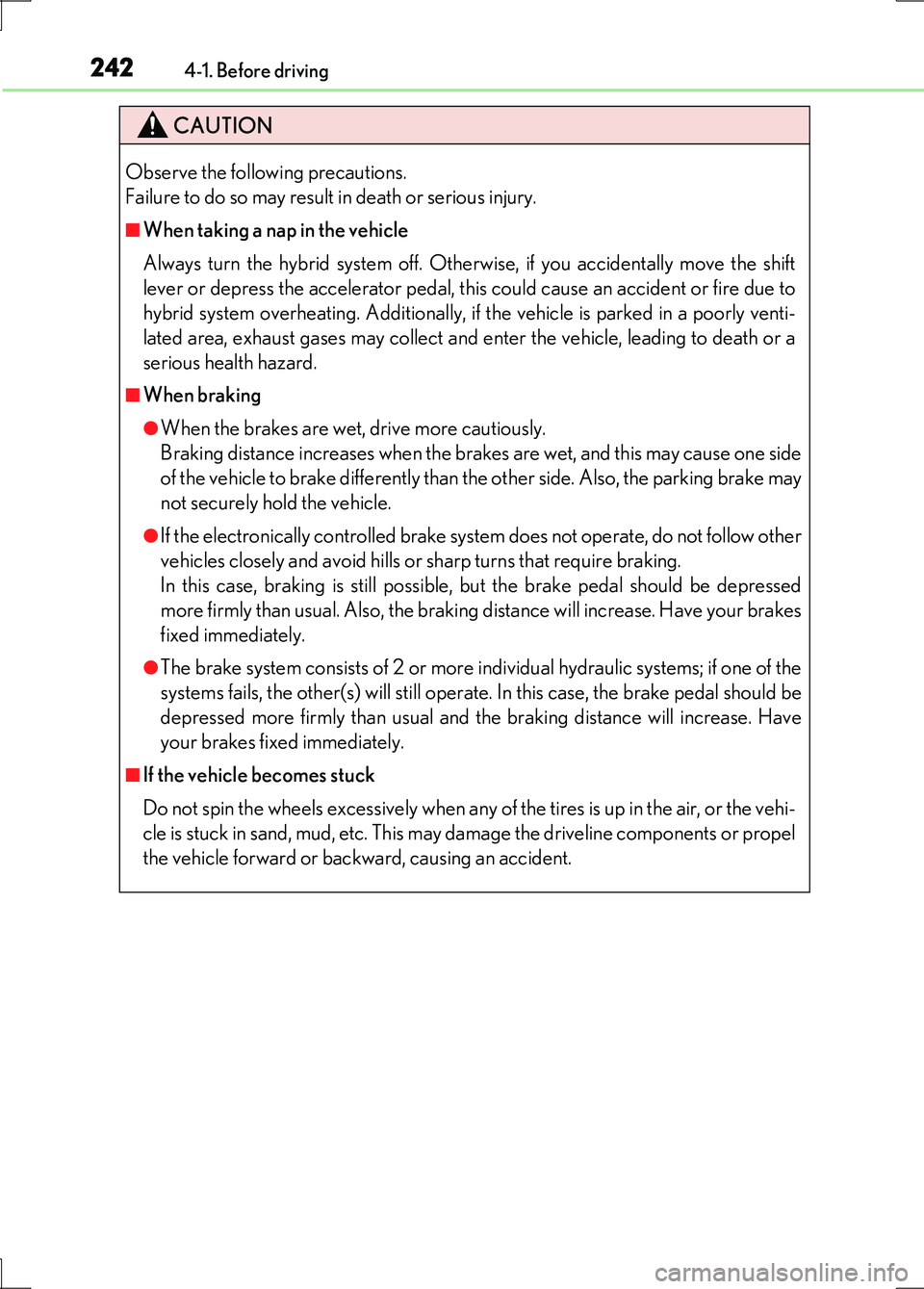 LEXUS LS600H 2017 Owners Manual 2424-1. Before driving
LS600h/LS600hL_EE(OM50G20E)
CAUTION
Observe the following precautions.
Failure to do so may result in death or serious injury.
■When taking a nap in the vehicle
Always turn LEXUS LS600H 2017 Owners Manual 2424-1. Before driving
LS600h/LS600hL_EE(OM50G20E)
CAUTION
Observe the following precautions.
Failure to do so may result in death or serious injury.
■When taking a nap in the vehicle
Always turn