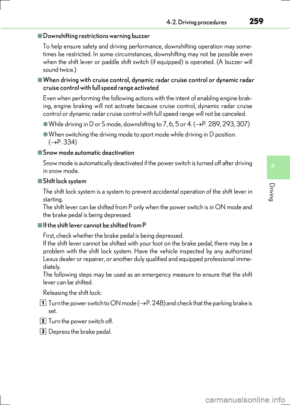 LEXUS LS600H 2017 Owners Manual 2594-2. Driving procedures
4
Driving
LS600h/LS600hL_EE(OM50G20E)
■Downshifting restrictions warning buzzer
To help ensure safety and driving performance, downshifting operation may some-
times be LEXUS LS600H 2017 Owners Manual 2594-2. Driving procedures
4
Driving
LS600h/LS600hL_EE(OM50G20E)
■Downshifting restrictions warning buzzer
To help ensure safety and driving performance, downshifting operation may some-
times be
