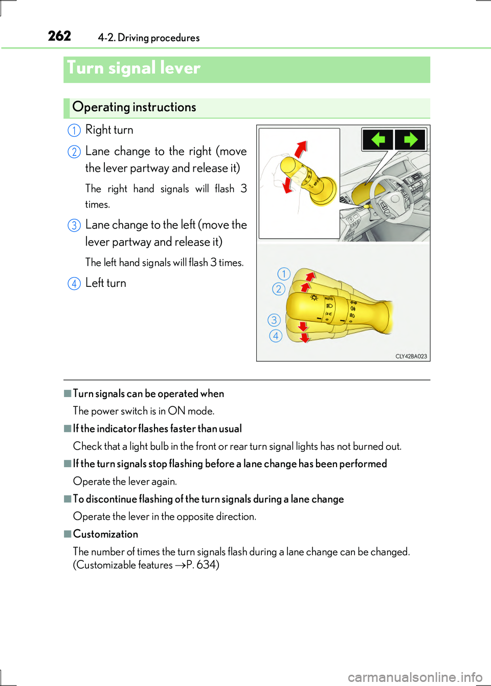 LEXUS LS600H 2017 Owners Manual 2624-2. Driving procedures
LS600h/LS600hL_EE(OM50G20E)
Right turn
Lane change to the right (move
the lever partway and release it)
The right hand signals will flash 3
times.
Lane change to the left LEXUS LS600H 2017 Owners Manual 2624-2. Driving procedures
LS600h/LS600hL_EE(OM50G20E)
Right turn
Lane change to the right (move
the lever partway and release it)
The right hand signals will flash 3
times.
Lane change to the left