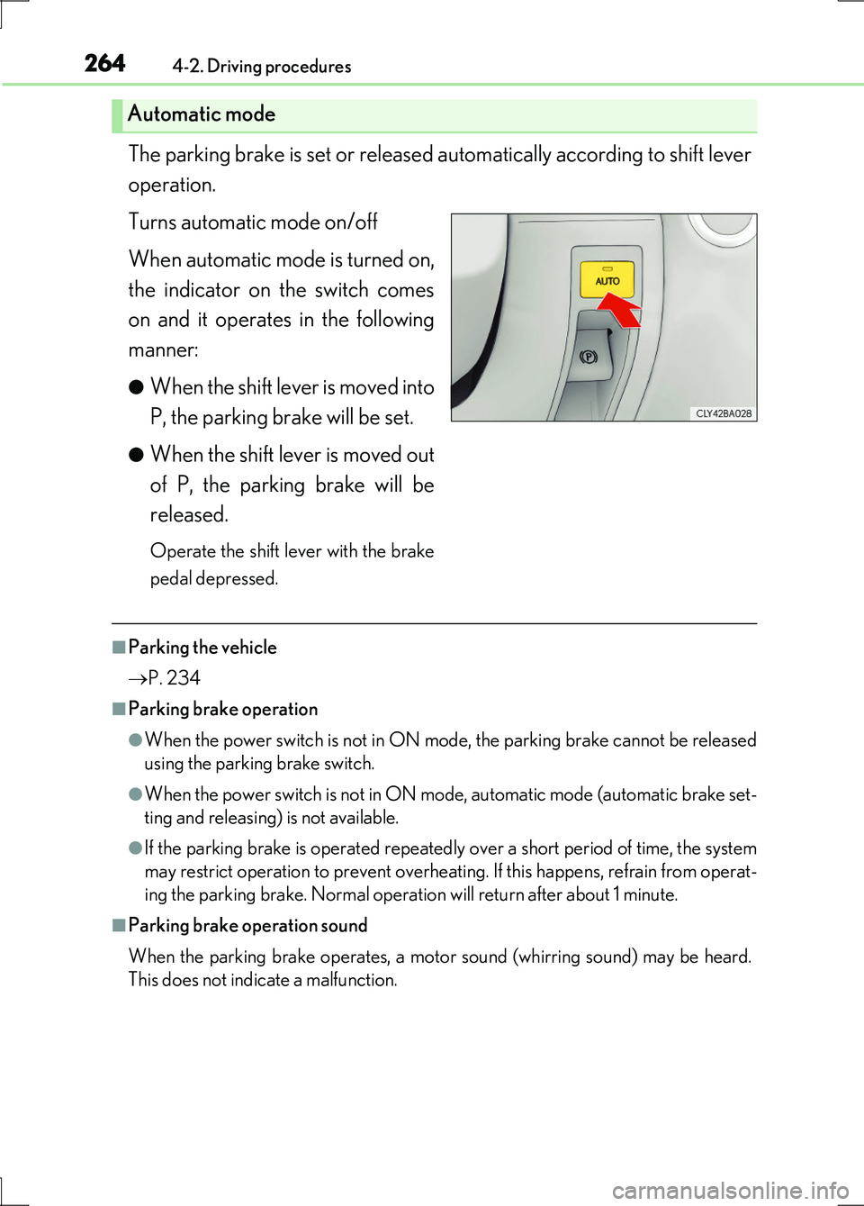 LEXUS LS600H 2017 Owners Manual 2644-2. Driving procedures
LS600h/LS600hL_EE(OM50G20E)
The parking brake is set or released automatically according to shift lever
operation.
Turns automatic mode on/off
When automatic mode is turn LEXUS LS600H 2017 Owners Manual 2644-2. Driving procedures
LS600h/LS600hL_EE(OM50G20E)
The parking brake is set or released automatically according to shift lever
operation.
Turns automatic mode on/off
When automatic mode is turn