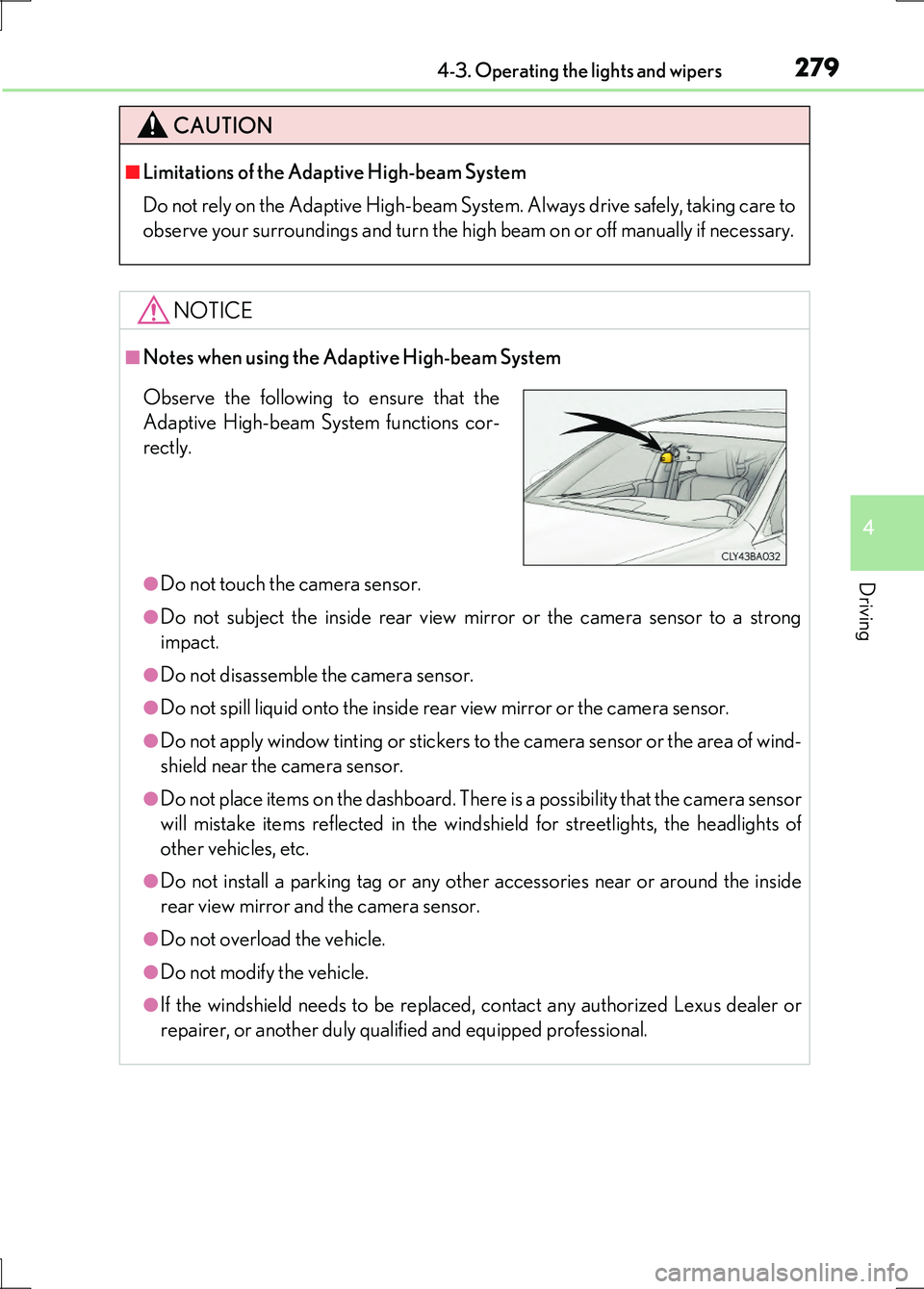 LEXUS LS600H 2017 Owners Manual 2794-3. Operating the lights and wipers
4
Driving
LS600h/LS600hL_EE(OM50G20E)
CAUTION
■Limitations of the Adaptive High-beam System
Do not rely on the Adaptive High-beam System. Always drive safely LEXUS LS600H 2017 Owners Manual 2794-3. Operating the lights and wipers
4
Driving
LS600h/LS600hL_EE(OM50G20E)
CAUTION
■Limitations of the Adaptive High-beam System
Do not rely on the Adaptive High-beam System. Always drive safely