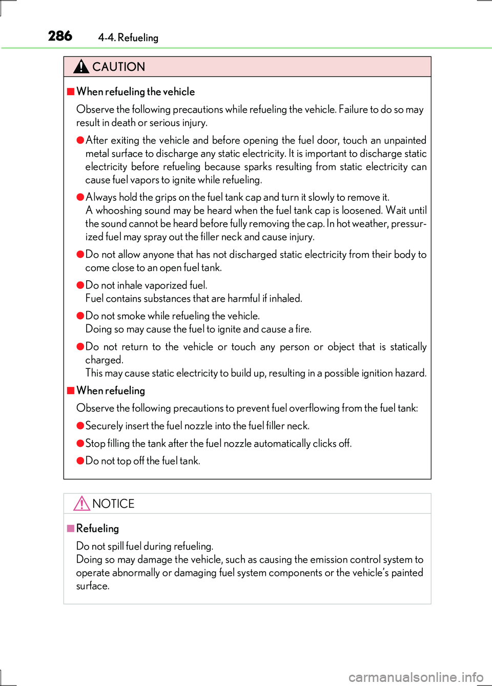 LEXUS LS600H 2017 Owners Manual 2864-4. Refueling
LS600h/LS600hL_EE(OM50G20E)
CAUTION
■When refueling the vehicle
Observe the following precautions while refueling the vehicle. Failure to do so may
result in death or serious inj LEXUS LS600H 2017 Owners Manual 2864-4. Refueling
LS600h/LS600hL_EE(OM50G20E)
CAUTION
■When refueling the vehicle
Observe the following precautions while refueling the vehicle. Failure to do so may
result in death or serious inj