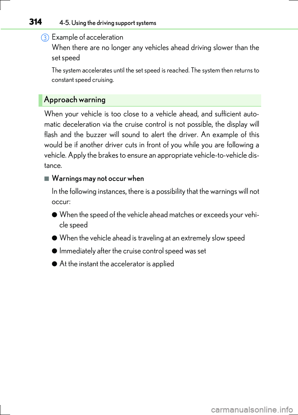 LEXUS LS600H 2017  Owners Manual 3144-5. Using the driving support systems
LS600h/LS600hL_EE(OM50G20E)
Example of acceleration  
When there are no longer any vehicles ahead driving slower than the
set speed 
The system accelerates un